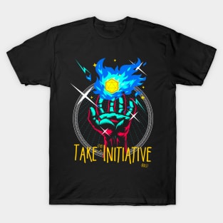 Take (the) Initiative (roll) T-Shirt